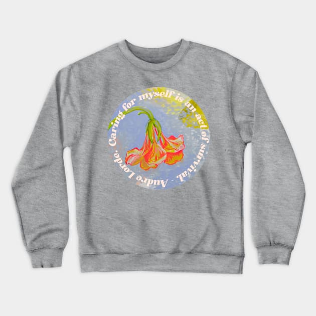 Caring For Myself Is An Act Of Survival, Audre Lorde Crewneck Sweatshirt by FabulouslyFeminist